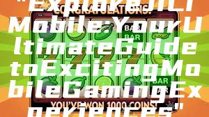 "Explore JILI Mobile: Your Ultimate Guide to Exciting Mobile Gaming Experiences"