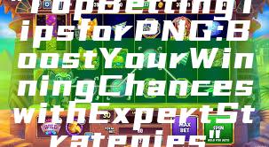 "Top Betting Tips for PNG: Boost Your Winning Chances with Expert Strategies"