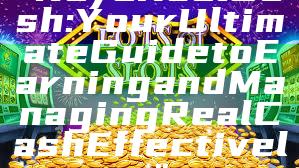 "Kaya Real Cash: Your Ultimate Guide to Earning and Managing Real Cash Effectively"