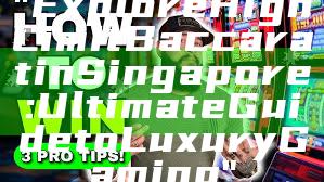 "Explore High Limit Baccarat in Singapore: Ultimate Guide to Luxury Gaming"