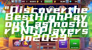 "Discover the Best High Payout Casinos for PNG Players in 2023"