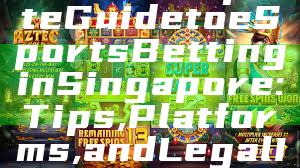 "Your Complete Guide to eSports Betting in Singapore: Tips, Platforms, and Legal Insights"