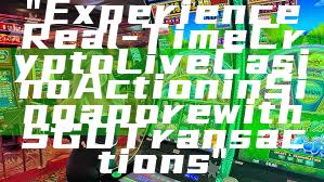 "Experience Real-Time Crypto Live Casino Action in Singapore with SGD Transactions"