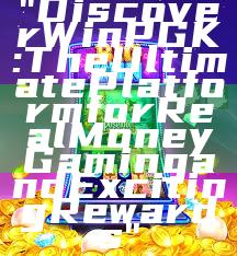 "Discover WinPGK: The Ultimate Platform for Real Money Gaming and Exciting Rewards"